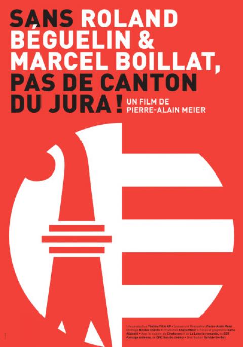 SANS ROLAND BEGUELIN ET MARCEL BOILLAT, PAS DE CANTON DU JURA ! Un film de Pierre-Alain Meier. 